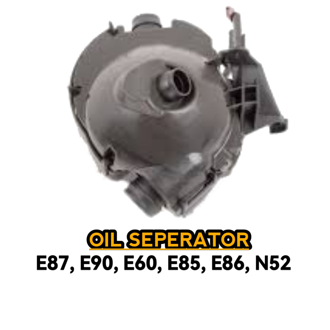 Oil Seperator E87 E90 E60 E85 E86