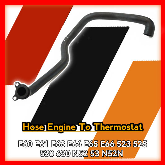 Hose Engine To Thermostat E60 E61 E63 E64 E65 E66 523 525 530 630 N52 53 N52N 400004