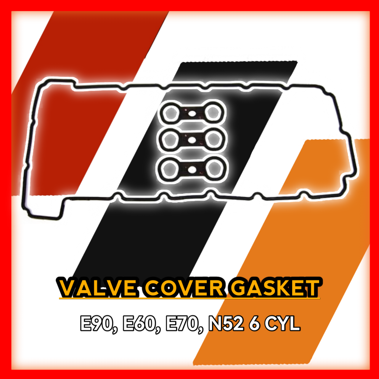 Valve Cover Gasket E90 E60 E70 N52 6 CYL